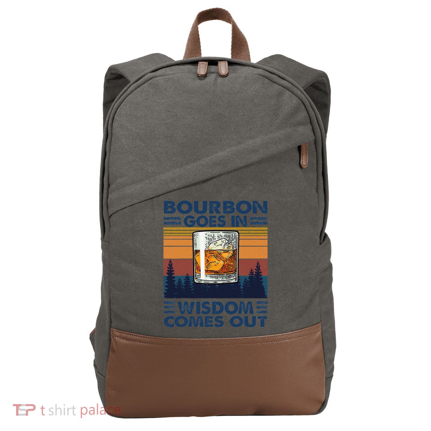 Bourbon Goes In Wisdom Comes Out Bourbon Drinking Lover Gift Cotton Canvas Backpack