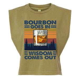 Bourbon Goes In Wisdom Comes Out Bourbon Drinking Lover Gift Garment-Dyed Women's Muscle Tee