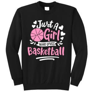 Basketball Girl Just A Girl Who Loves Basketball Sweatshirt