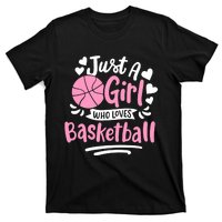 Basketball Girl Just A Girl Who Loves Basketball T-Shirt