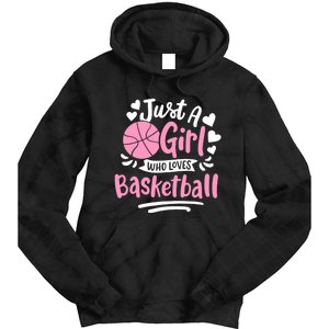 Basketball Girl Just A Girl Who Loves Basketball Tie Dye Hoodie