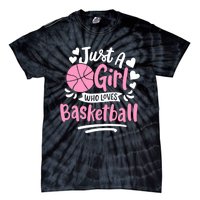 Basketball Girl Just A Girl Who Loves Basketball Tie-Dye T-Shirt