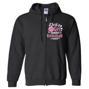 Basketball Girl Just A Girl Who Loves Basketball Full Zip Hoodie