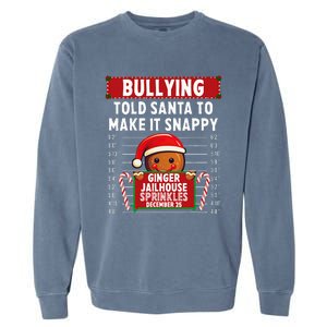 Bullying Ginger Jailhouse Christmas Xmas Gingerbread Holiday Garment-Dyed Sweatshirt