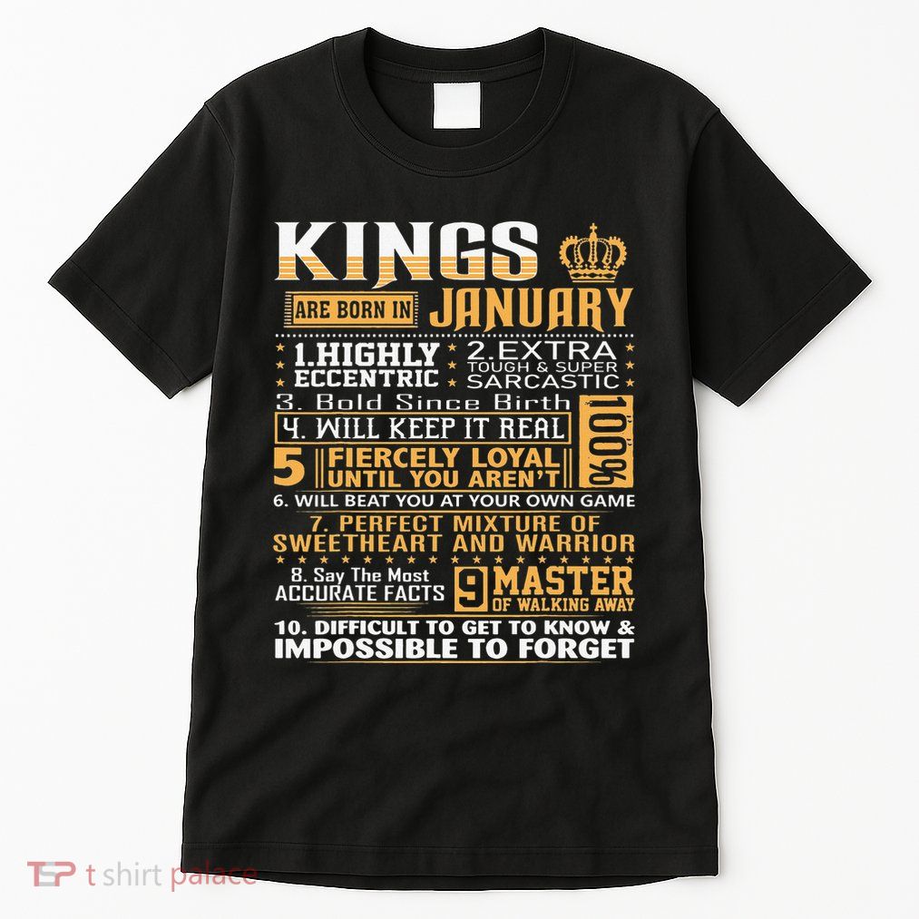 Birthday Gifts Kings Are Born In January Tall T-Shirt
