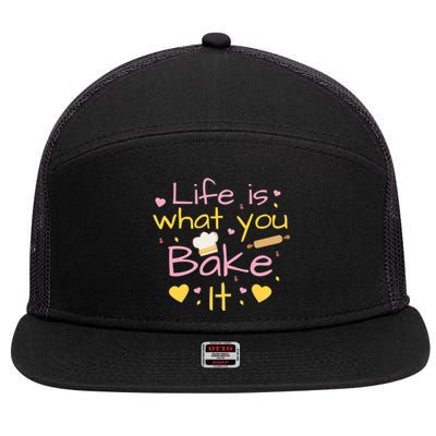 Baking Gift Life Is What You Bake It Humor Cute Gift 7 Panel Mesh Trucker Snapback Hat