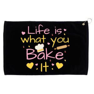 Baking Gift Life Is What You Bake It Humor Cute Gift Grommeted Golf Towel