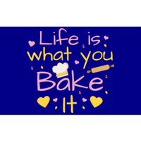 Baking Gift Life Is What You Bake It Humor Cute Gift Bumper Sticker