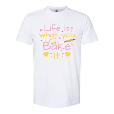 Baking Gift Life Is What You Bake It Humor Cute Gift Softstyle CVC T-Shirt