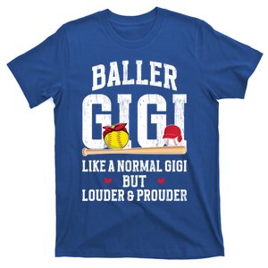 Baller Gigi Louder And Prouder Baseball Softball Gigi Grandma Gift T-Shirt