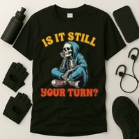 Board Game Lover Skeleton Game Night Is It Still Your Turn T-Shirt