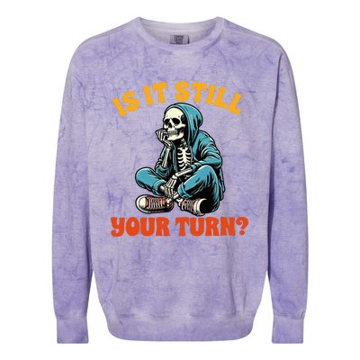 Board Game Lover Skeleton Game Night Is It Still Your Turn Colorblast Crewneck Sweatshirt