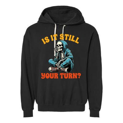 Board Game Lover Skeleton Game Night Is It Still Your Turn Garment-Dyed Fleece Hoodie