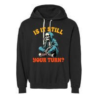 Board Game Lover Skeleton Game Night Is It Still Your Turn Garment-Dyed Fleece Hoodie