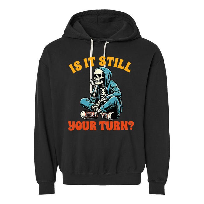 Board Game Lover Skeleton Game Night Is It Still Your Turn Garment-Dyed Fleece Hoodie