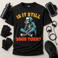 Board Game Lover Skeleton Game Night Is It Still Your Turn Cooling Performance Crew T-Shirt