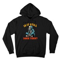 Board Game Lover Skeleton Game Night Is It Still Your Turn Hoodie