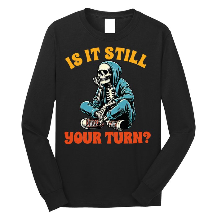 Board Game Lover Skeleton Game Night Is It Still Your Turn Long Sleeve Shirt