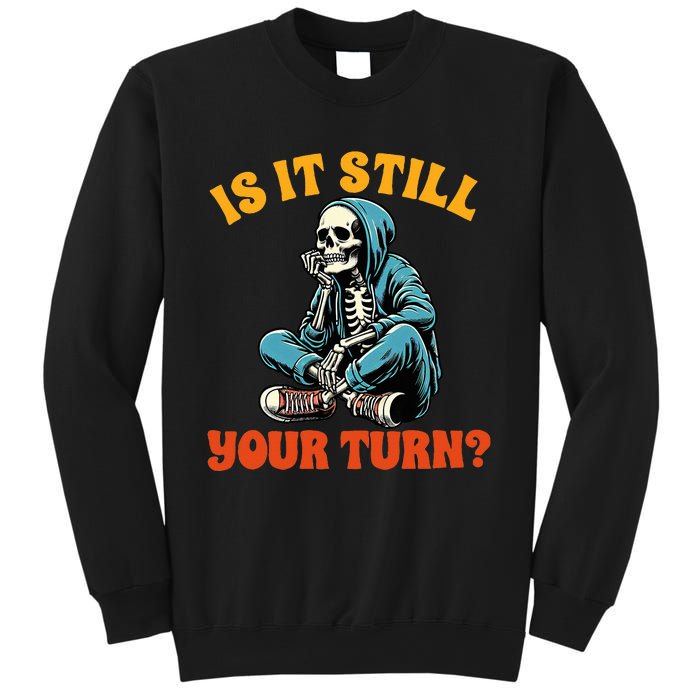 Board Game Lover Skeleton Game Night Is It Still Your Turn Sweatshirt