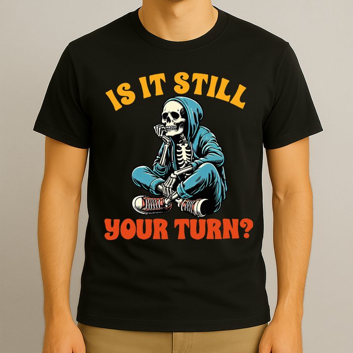 Board Game Lover Skeleton Game Night Is It Still Your Turn T-Shirt