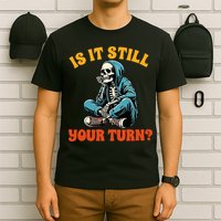 Board Game Lover Skeleton Game Night Is It Still Your Turn T-Shirt