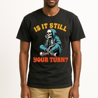 Board Game Lover Skeleton Game Night Is It Still Your Turn Tall T-Shirt