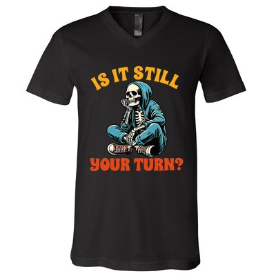 Board Game Lover Skeleton Game Night Is It Still Your Turn V-Neck T-Shirt