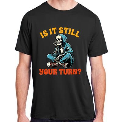 Board Game Lover Skeleton Game Night Is It Still Your Turn Adult ChromaSoft Performance T-Shirt