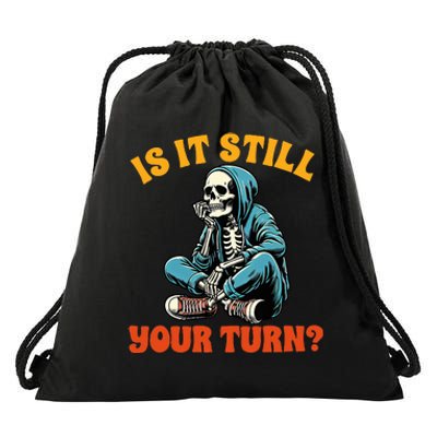 Board Game Lover Skeleton Game Night Is It Still Your Turn Drawstring Bag