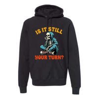 Board Game Lover Skeleton Game Night Is It Still Your Turn Premium Hoodie