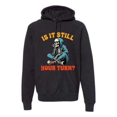 Board Game Lover Skeleton Game Night Is It Still Your Turn Premium Hoodie