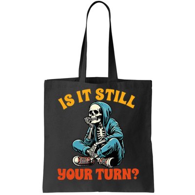 Board Game Lover Skeleton Game Night Is It Still Your Turn Tote Bag