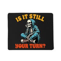 Board Game Lover Skeleton Game Night Is It Still Your Turn Mousepad