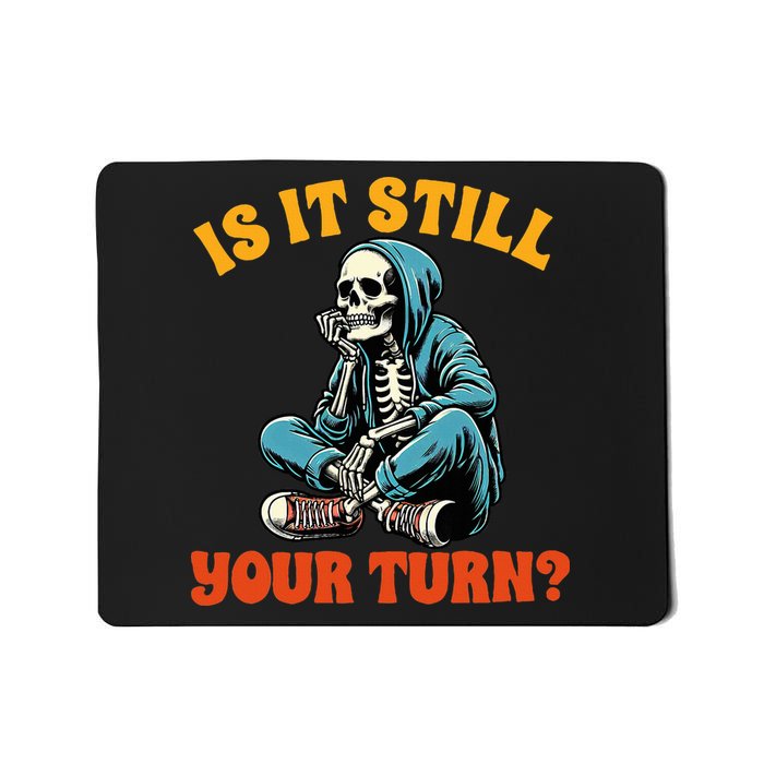 Board Game Lover Skeleton Game Night Is It Still Your Turn Mousepad