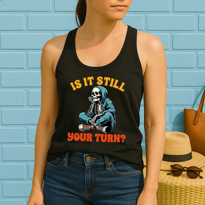 Board Game Lover Skeleton Game Night Is It Still Your Turn Womens Tank Top