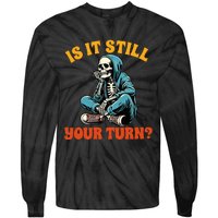 Board Game Lover Skeleton Game Night Is It Still Your Turn Tie-Dye Long Sleeve Shirt