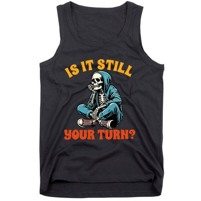 Board Game Lover Skeleton Game Night Is It Still Your Turn Tank Top