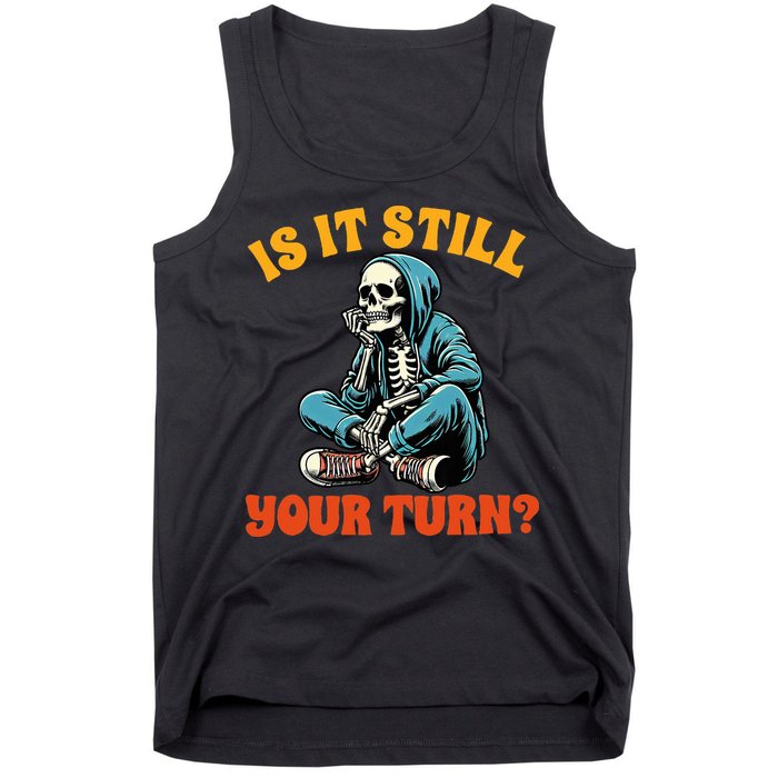 Board Game Lover Skeleton Game Night Is It Still Your Turn Tank Top