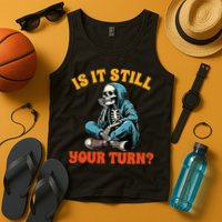 Board Game Lover Skeleton Game Night Is It Still Your Turn Tank Top
