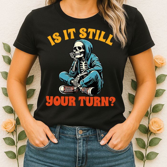 Board Game Lover Skeleton Game Night Is It Still Your Turn Womens T-Shirt