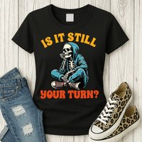Board Game Lover Skeleton Game Night Is It Still Your Turn Womens T-Shirt