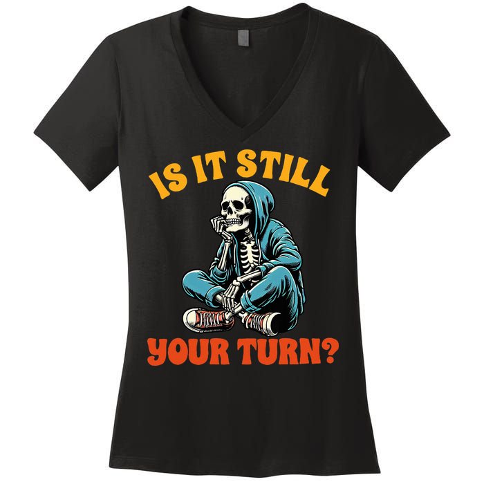 Board Game Lover Skeleton Game Night Is It Still Your Turn Women's V-Neck T-Shirt