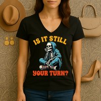 Board Game Lover Skeleton Game Night Is It Still Your Turn Women's V-Neck T-Shirt