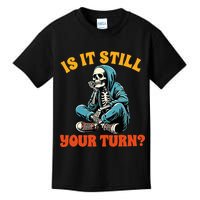Board Game Lover Skeleton Game Night Is It Still Your Turn Kids T-Shirt
