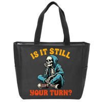 Board Game Lover Skeleton Game Night Is It Still Your Turn Zip Tote Bag