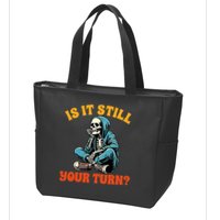 Board Game Lover Skeleton Game Night Is It Still Your Turn Zip Tote Bag
