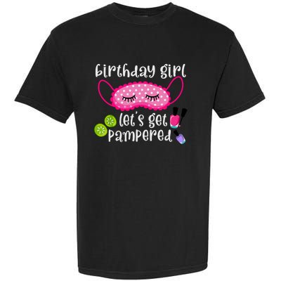 Birthday Girl Lets Get Pampered Girl Spa Day Nail Polish Garment-Dyed Heavyweight T-Shirt