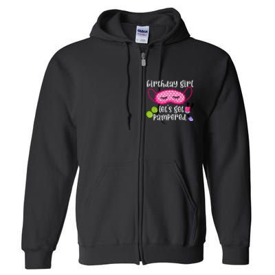 Birthday Girl Lets Get Pampered Girl Spa Day Nail Polish Full Zip Hoodie