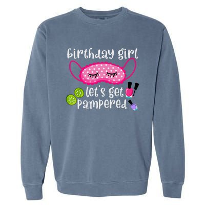 Birthday Girl Lets Get Pampered Girl Spa Day Nail Polish Garment-Dyed Sweatshirt