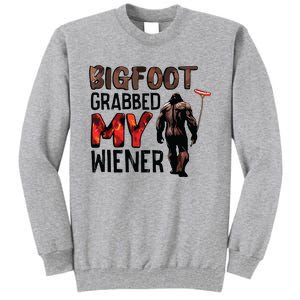 Bigfoot Grabbed My Wiener Tall Sweatshirt